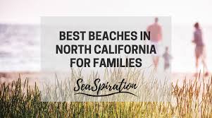 best beaches in northern california for