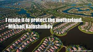 Mikhail Kalashnikov quotes: top famous quotes and sayings from ... via Relatably.com