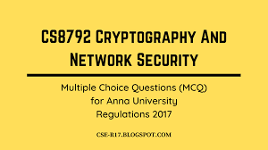As the disciplines of cryptography and network security have matured, more practical, readily available applications to key terms, review questions, and problems part three: Cs8792 Cryptography And Network Security Cns Multiple Choice Questions Mcq Pdf For Anna University Online Examination Regulations 2017
