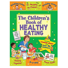 The Childrens Book Of Healthy Eating