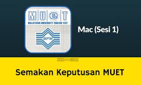 The malaysian university english test (commonly abbreviated as muet) is a test of english language proficiency, largely used for university admissions in malaysia. Semakan Keputusan Muet Mac 2021 Online Sesi 1 Info Upu