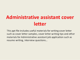 cover letter cover letter for admin assistant cover letter for     Administrative Assistant Cover Letter Sample
