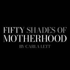 Fifty Shades of Motherhood