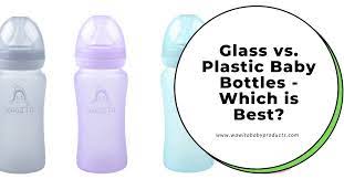 Glass Vs Plastic Baby Bottles Which