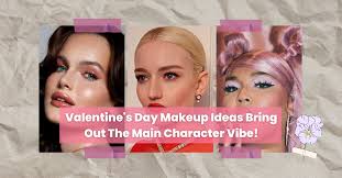 valentine s day makeup ideas bring out