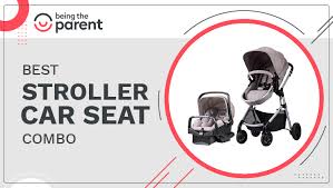Best Stroller Car Seat Combos That