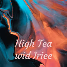 High Tea wid Iriee
