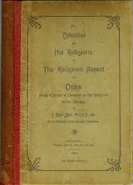 The Celestial And His Religions Or The Religious Aspect In China