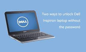 two ways to unlock dell inspiron laptop