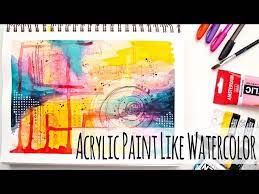 Using Acrylic Paint Like Watercolor
