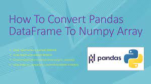 convert pandas dataframe to numpy array