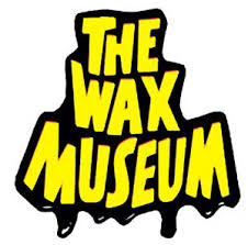 Image result for come to our wax museum