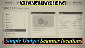 Nier Automata 1.06 - Simple Gadget scanner locations - (see description /  vedere descrizione) - YouTube