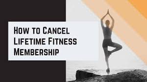 cancel lifetime fitness membership