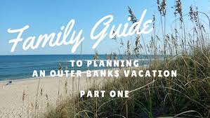 outer banks family vacation guide