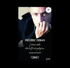 Frédéric deban, né le à meaux, est un acteur français. Frederic Deban Sous Le Soleil Abandon Par Sa Mere Prostitution Recit Choc Purepeople