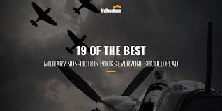 In this list, i narrowed down the topic a bit by focusing on books within the last 100 years or so, including some very contemporary ones, and i kept just a few genres: 19 Of The Best Military Non Fiction Books Everyone Should Read