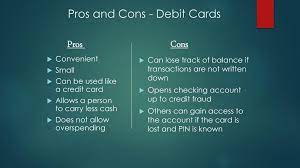Maybe you would like to learn more about one of these? Credit Debit Cards Advantages And Disadvantages Ppt Video Online Download
