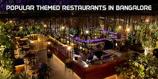 12 themed restaurants in bangalore