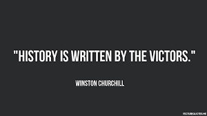 In all revolutions the vanquished are the ones who are guilty of treason, even by the historians, vest said, for history is written by the victors and framed according to the prejudices and bias. History Is Written By The Victors Winston Churchill Id 3126