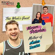 Luka doncic's mother steals the spotlight as her son joins the nba. Luka Doncic S Mom Mirjam Poterbin Court Side Moms In Depth Conversations With Nba Wnba And Professional Players Mothers Podcasts On Audible Audible Com