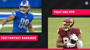 updated 2021 fantasy te ppr rankings