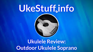 ukulele review outdoor ukulele soprano