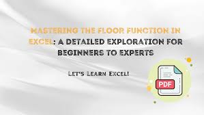 mastering the floor function in excel