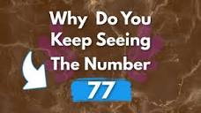 Why Do You Keep Seeing 77 | Angel Number 77 Meaning - YouTube