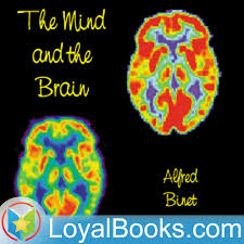 The Mind and the Brain by Alfred Binet