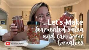 you should be making fermented salsa