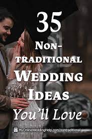 Some couples choose to leave the religious. 35 Non Traditional Wedding Ideas You May Not Have Thought About My Online Wedding Help Wedding Planning Tips Tools