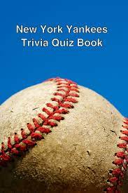 This conflict, known as the space race, saw the emergence of scientific discoveries and new technologies. New York Yankees Trivia Quiz Book Quiz Book Trivia 9781494796570 Amazon Com Books