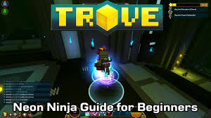 This new neon ninja guide: Trove Neon Ninja Vtwctr