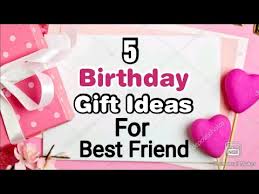 5 easy birthday gift ideas for best