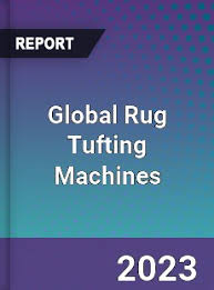 global rug tufting machines industry