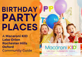 birthday party places guide macaroni