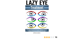 These send information about how our site is used to services called adobe analytics, hotjar and google analytics. Lazy Eye Treatment Discover How To Treat And Cure Your Lazy Eye Amblyopia Or Strabismus Including At Home Exercises And Information About Surgery Jankovic Marien 9781533588098 Amazon Com Books