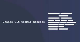 how to change a git commit message