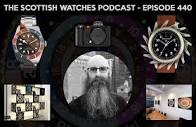 Scottish Watches Podcast #440 : Life Through A Lens - With Artist ...