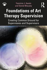 Certification is an important consideration when choosing your art therapist. Foundations Of Art Therapy Supervision Creating Common Ground For Sup