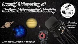 Overnight Stargazing at Horizon Astronomical Society