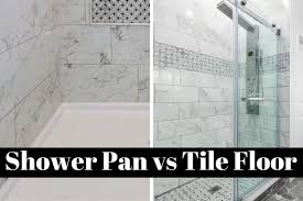 Shower Pan Vs Tile Floor Which One