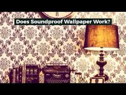 Does Soundproof Wallpaper Work You