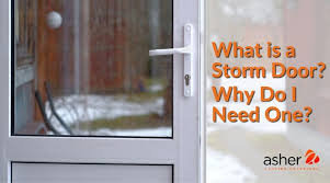 What Is A Storm Door Why Do I Need One