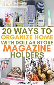 What was once a greeting card shop has it has new owners now and has gotten even better. 20 Ways To Organize With Dollar Store Magazine Holders Craftsy Hacks