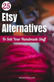 25 sites like etsy to sell your crafts