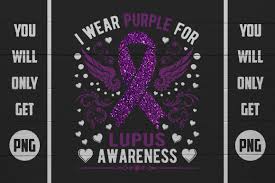 i wear purple for lupus awareness