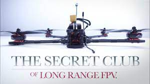 the secret club of long range fpv