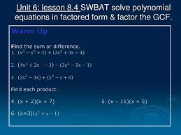 Lesson 8 4 Swbat Solve Polynomial